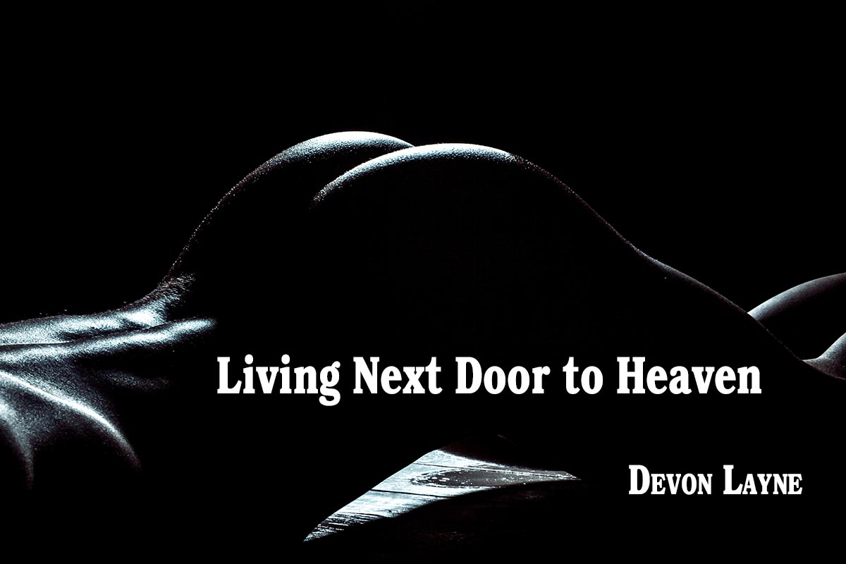 Living Next Door to Heaven