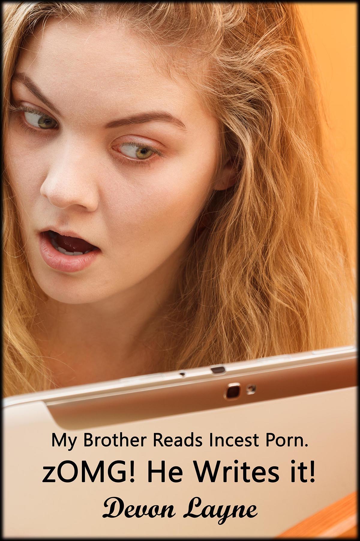 cover of My Brother Reads Incest Porn. zOMG! He Writes It.